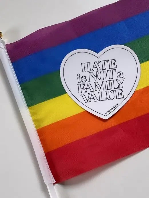 Hate is not a Family Value Sticker